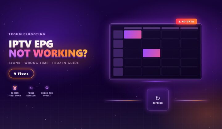 IPTV EPG Not Working? 9 Fixes for an Empty, Wrong or Frozen TV Guide