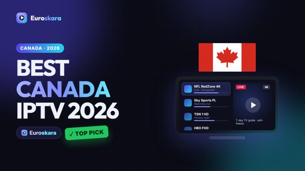 Best IPTV Canada 2026: NHL, TSN, Sportsnet and French Québec Channels on Euroskara