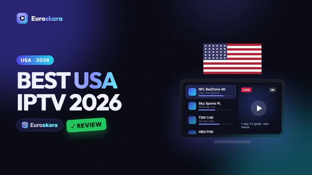 Best USA IPTV Service 2026: Euroskara Review for NFL, NBA, NHL and US Local Channels
